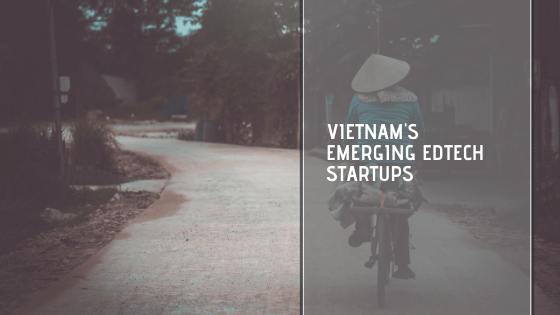 Vietnam’s emerging edtech startups